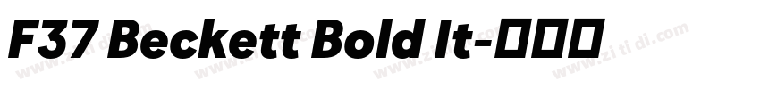 F37 Beckett Bold It字体转换 F37 Beckett Bold It字体转换